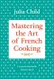 [French Cooking 01] • Mastering the Art of French Cooking, Volume 1